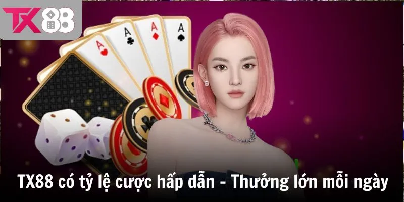 TX88 có tỷ lệ cược hấp dẫn – Thưởng lớn mỗi ngày